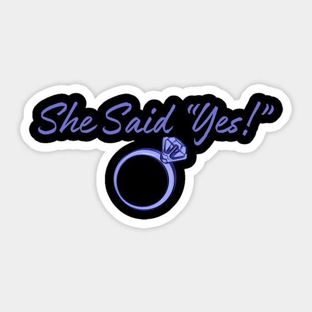 Celebratory "She Said Yes" Tee - Cute Engagement Reveal Shirt - Memorable Fiancé Engagement Gift Idea, Perfect Gift for Newly Engaged Couple Sticker by TeeGeek Boutique